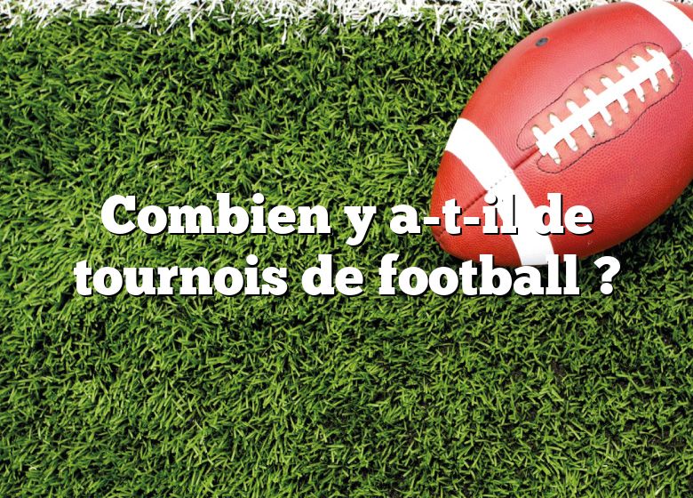 Combien y a-t-il de tournois de football ?